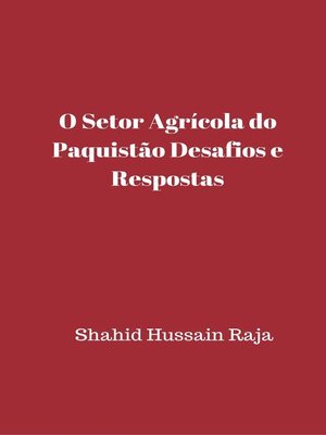 cover image of O Setor Agrícola do Paquistão  Desafios e Respostas